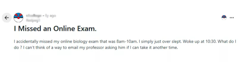 Online class deadline consequences: Student asking Reddit for advice after oversleeping an exam.